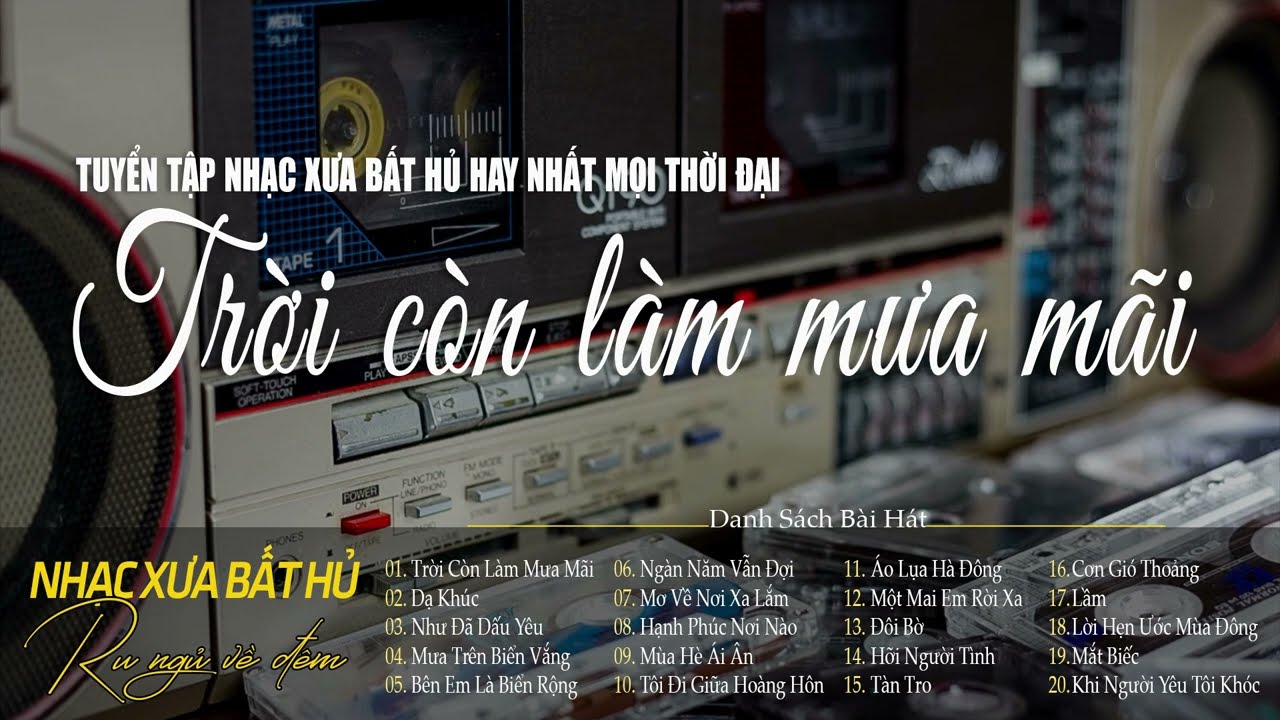 Trời Còn Làm Mưa Mãi - Giai Điệu Nhẹ Nhàng Chất Chứa Đầy Tâm Trạng | Nhạc Xưa Bất Hủ Vạn Người Mê