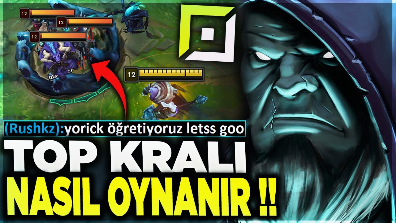 YORICK NASIL OYNANIR?!! SIFIRDAN MASTERA!! LEAGUE OF LEGENDS TÜRKÇE