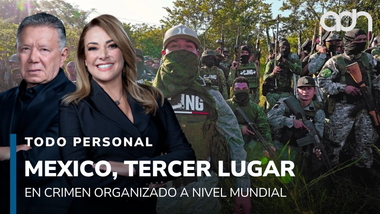 México es el tercer país con más crimen organizado en el mundo I Todo Personal