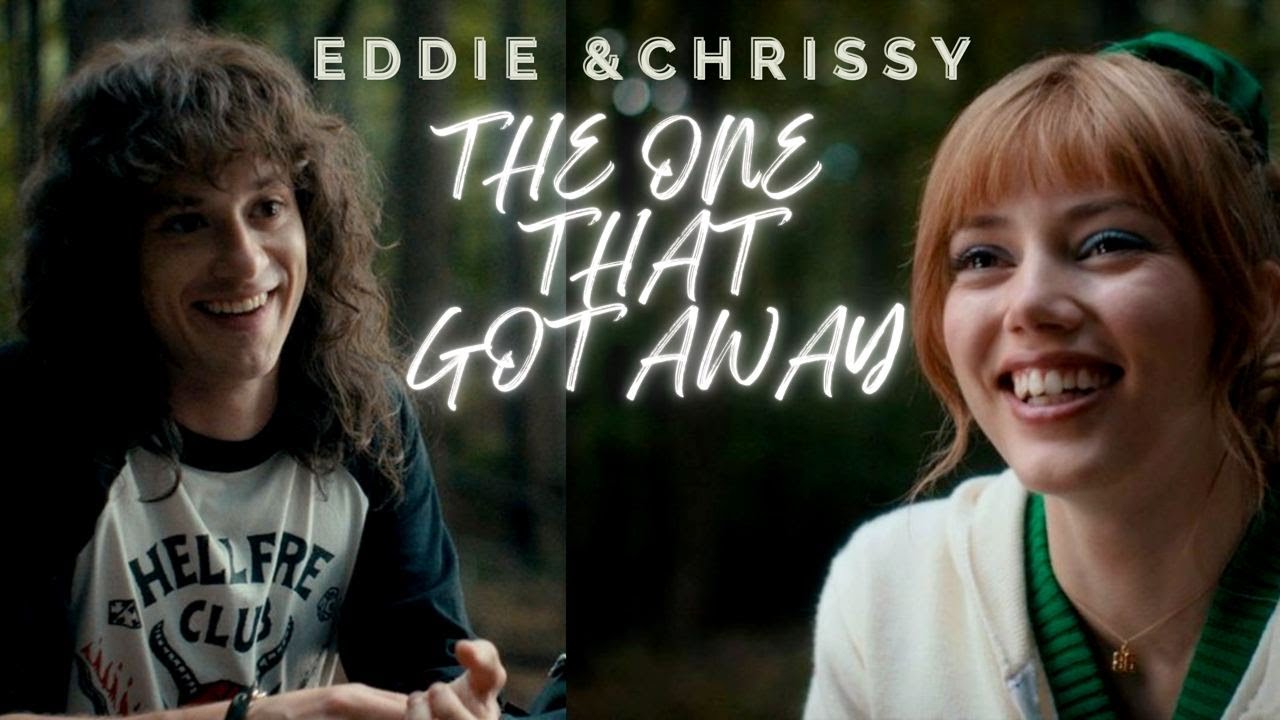 eddie and chrissy the one that got away stranger things season 4 [ katy perry ] edit