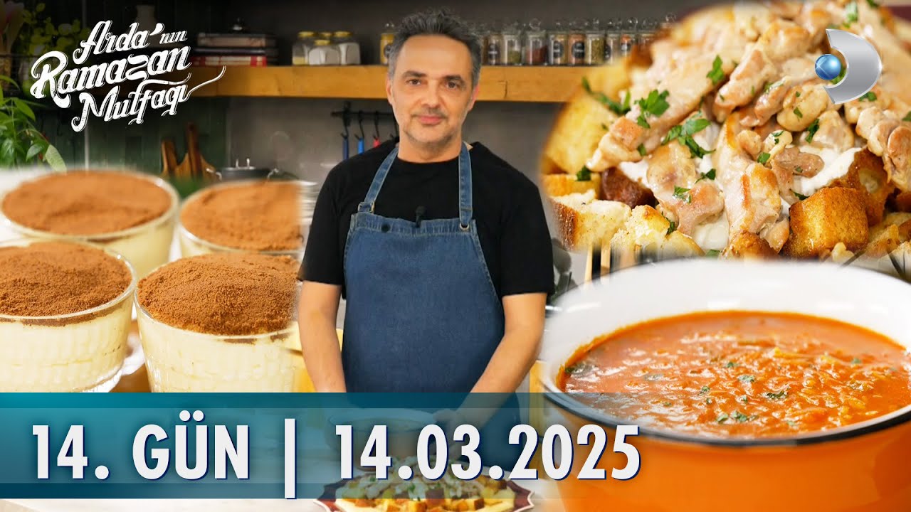Arda'nın Ramazan Mutfağı | 14. Gün | Domatesli Arpa Şehriye Çorbası, Humuslu Tavuk Paçası