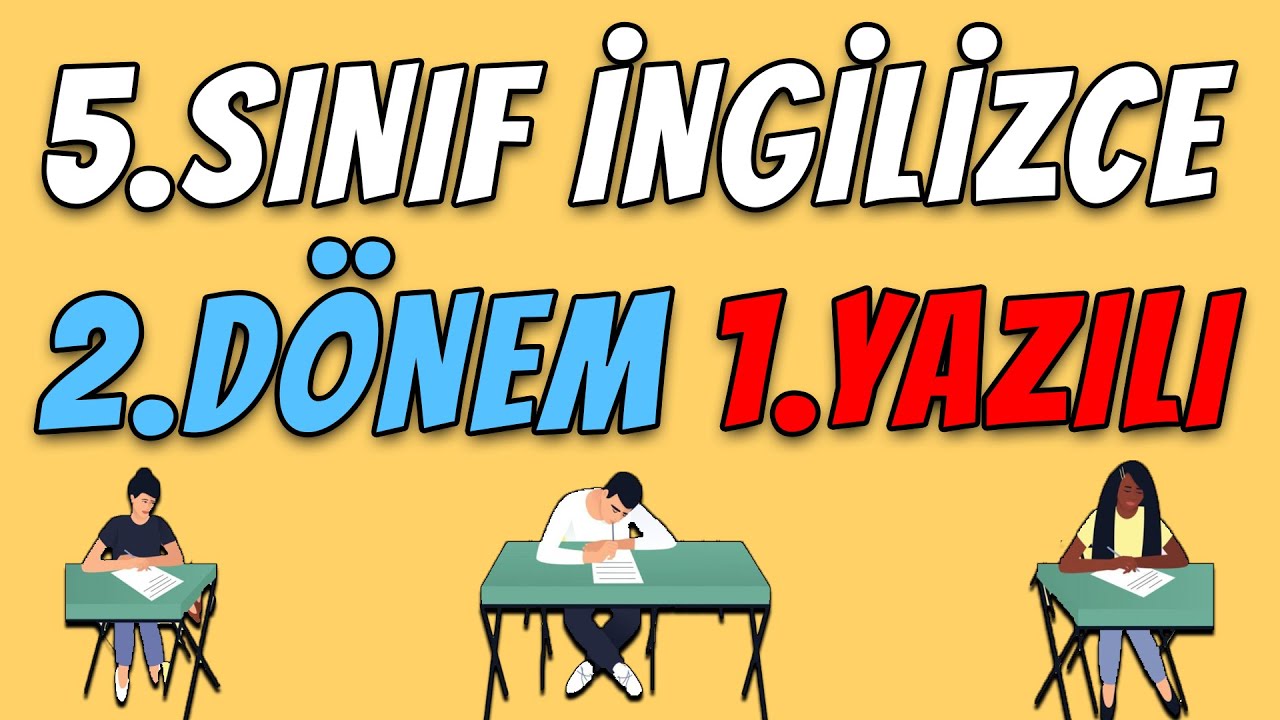 5.Sınıf İngilizce 2.Dönem 1.Yazılı | 2021 - 2022