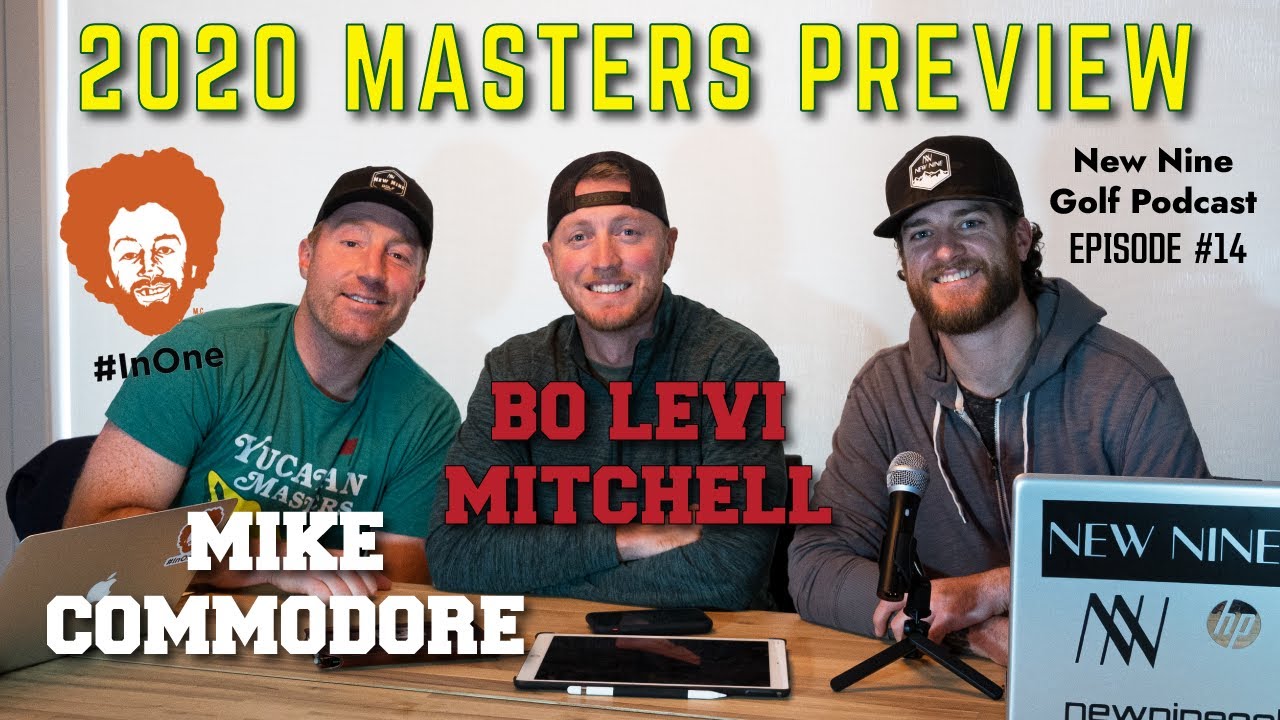 New Nine Golf Podcast - Mike Commodore and Bo Levi Mitchell // The Masters Preview