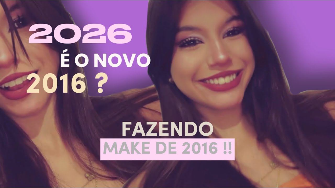 2026 é o NOVO 2016 ? Recriando uma make ICÔNICA 