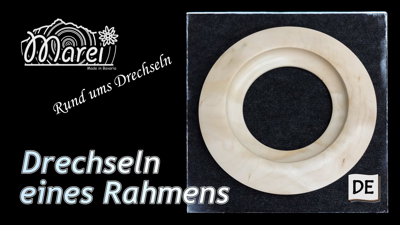 Drechseln eines Rahmens (DE)