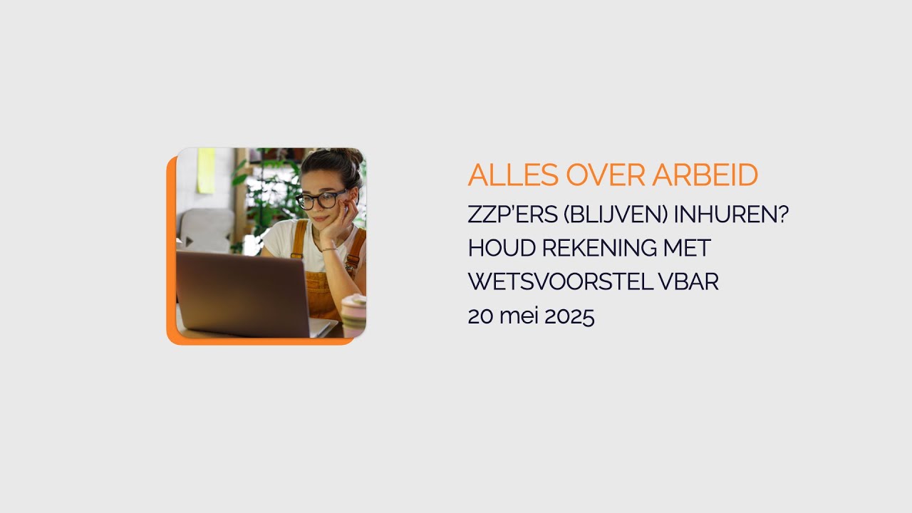 Alles over arbeid | Afl. 5 | ZZP’ers (blijven) inhuren? Houd rekening met wetsvoorstel VBAR