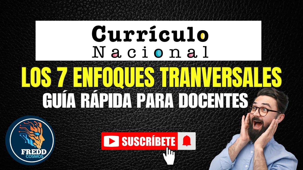 📚✨ LOS 7 ENFOQUES TRANSVERSALES DEL CURR&Iacute;CULO NACIONAL DE LA EBR: &iexcl;APRENDE A APLICARLOS! 🚀