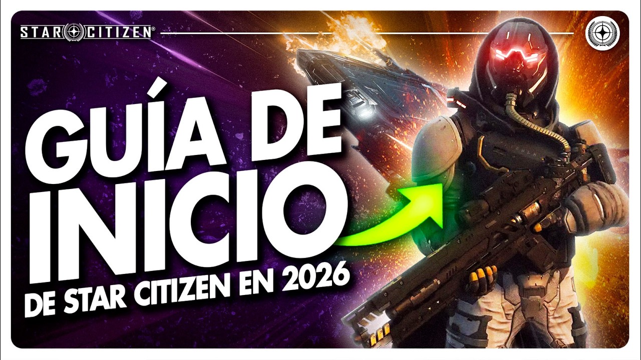⭐GUÍA BÁSICA DE STAR CITIZEN en 2026 | Todo lo que necesitas saber de inicio para comenzar!