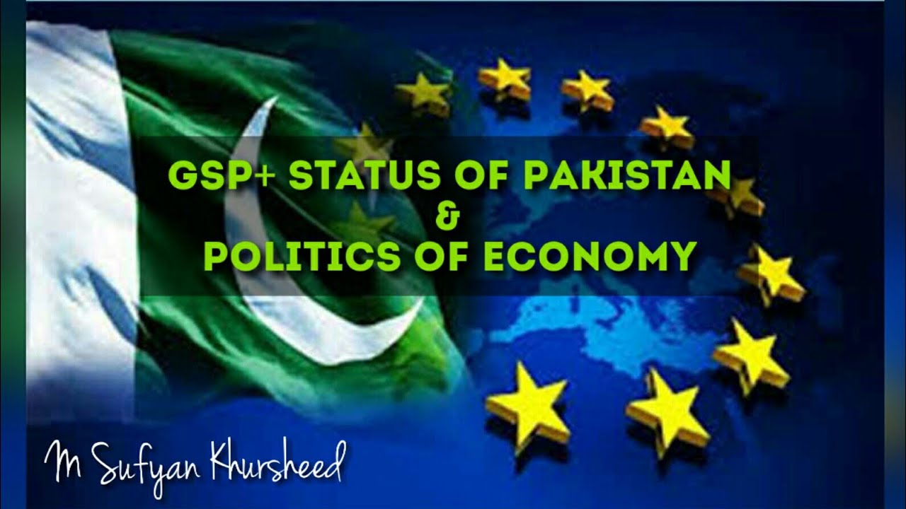 What is GSP plus status of Pakistan_Politics of economy_Pakistan trade export revenue to EU markets
