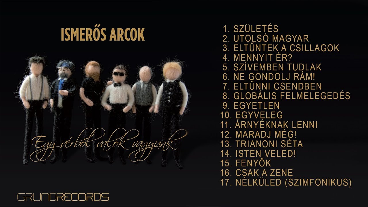 Ismerős Arcok - Egy vérből valók vagyunk (Teljes album) - 2019.