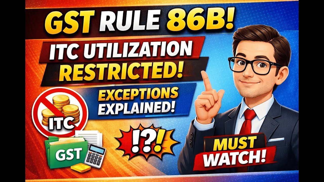 GST Rule 86B Explained | Restriction on ITC Utilisation with Exceptions | Must Watch