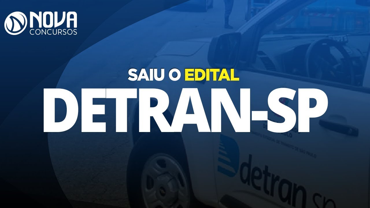 Concurso Detran-SP 2019 - An&aacute;lise do Edital - 400 vagas imediatas!