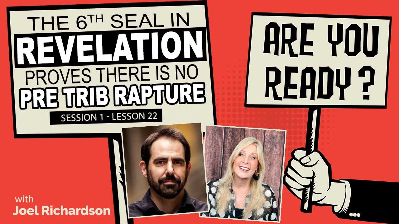The 6th Seal in Revelation proves there is no Pre-Trib Rapture #23