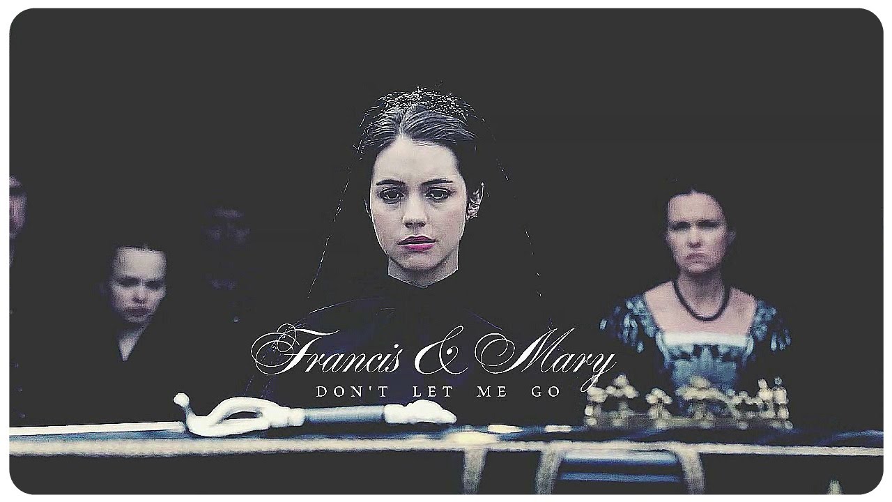▶ Francis + Mary || Don't Let Me Go