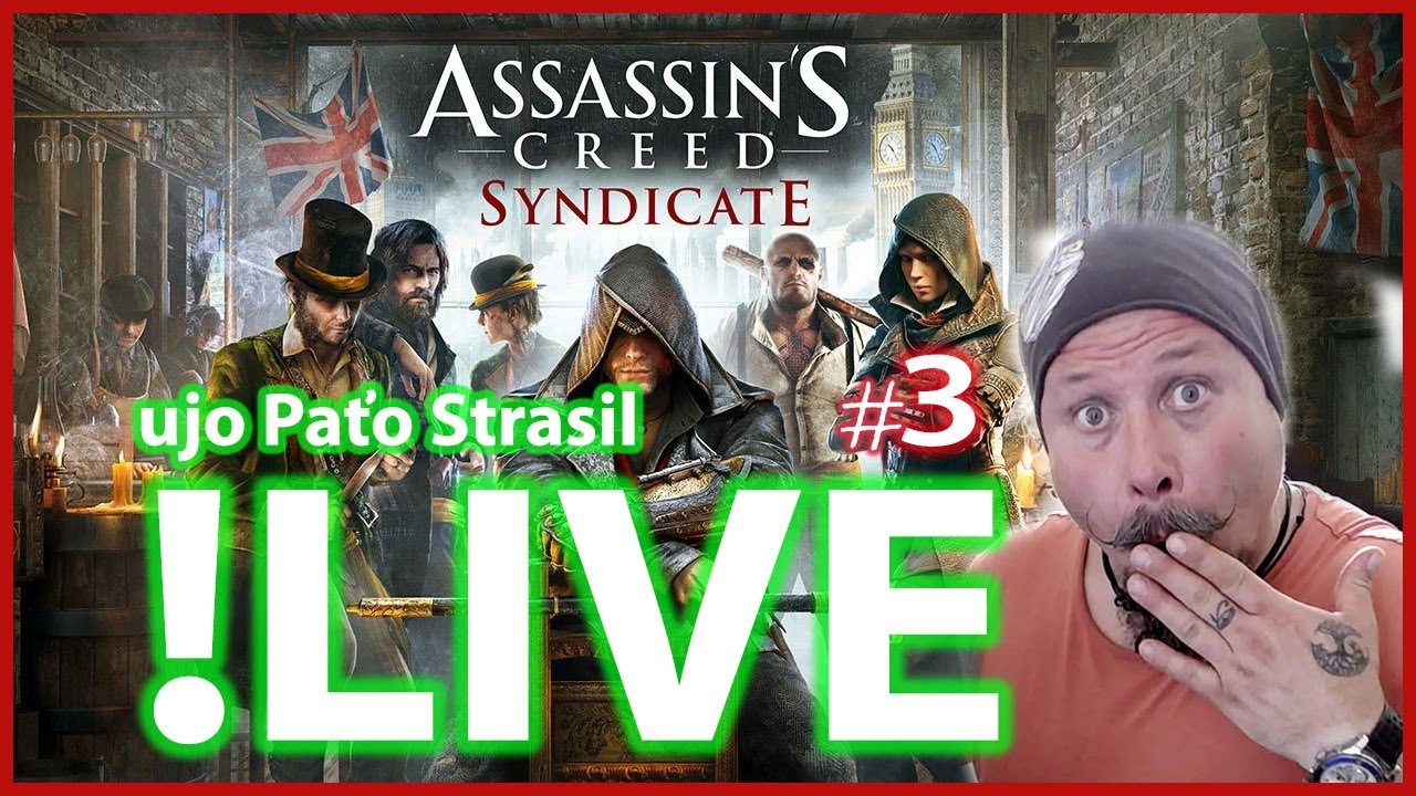 🔴 !LIVE #3 - Assassins Creed: Syndicate - Ujo Paťo Strasil