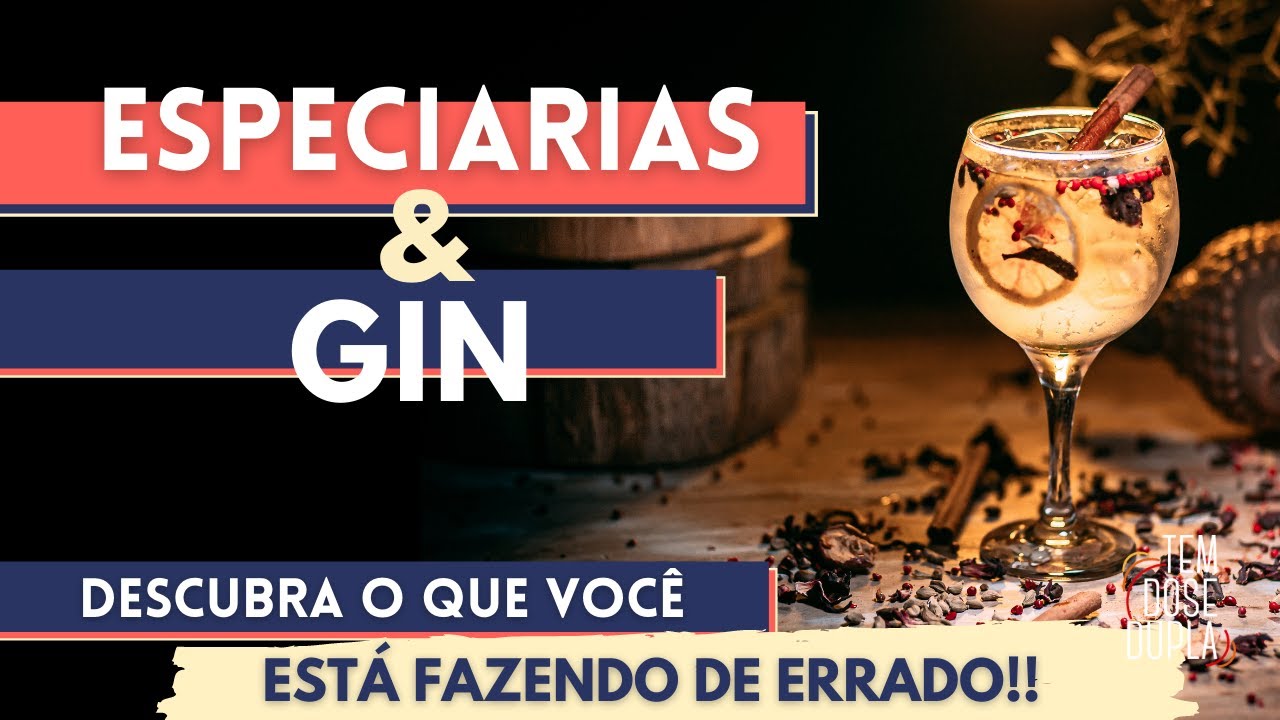 GIN COM ESPECIARIAS - QUAL USAR - AULA COMPLETA