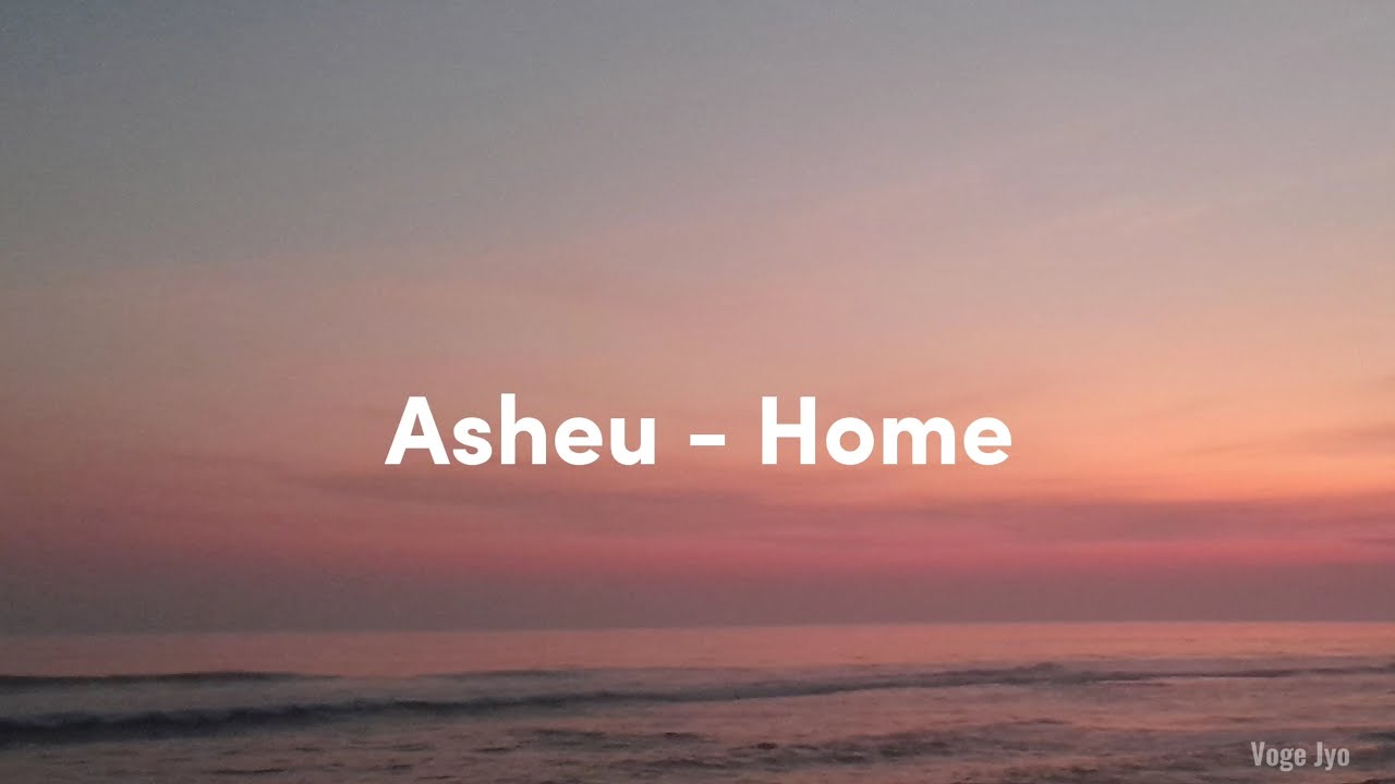 Asheu - Home (Lyrics)