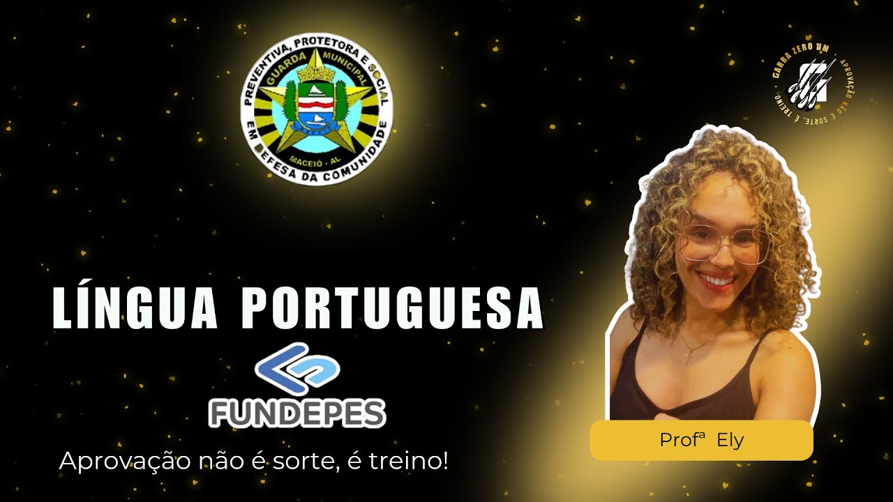 LÍNGUA PORTUGUESA -  TUDO QUE VOCÊ PRECISA SABER SOBRE A FUNDEPES - PROFª ELY