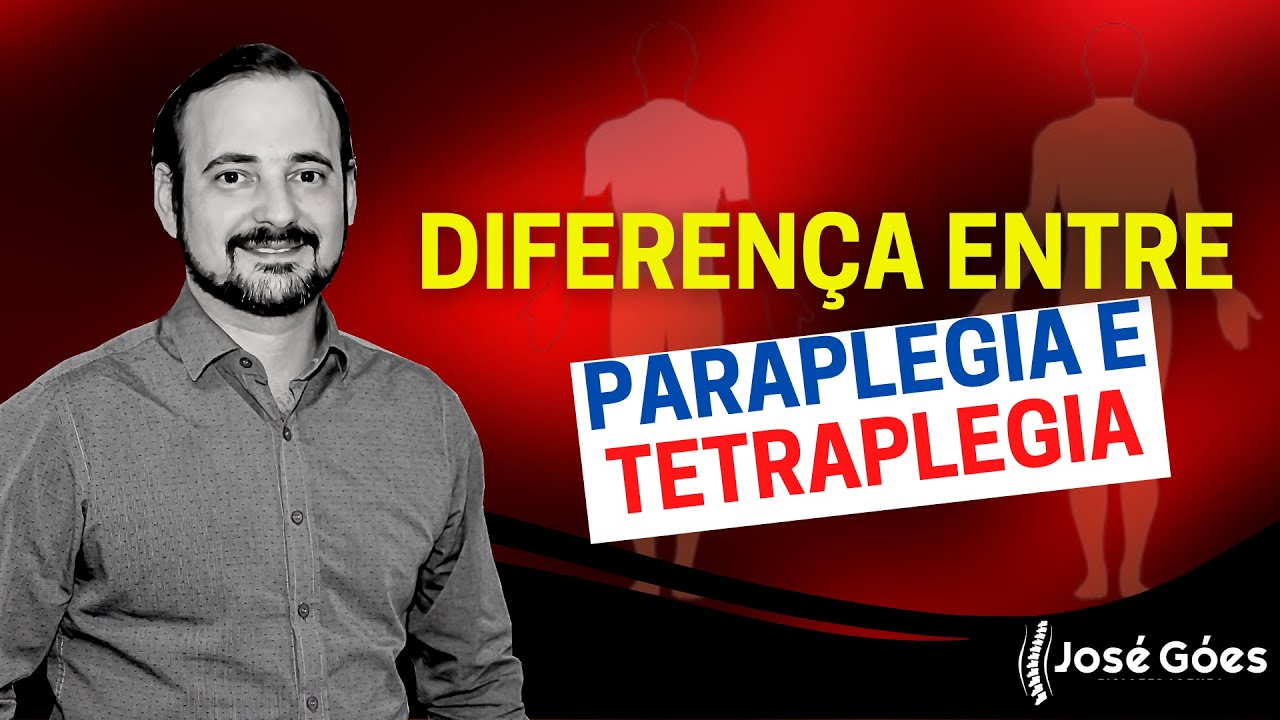 Diferença entre PARAPLEGIA e TETRAPLEGIA | José Góes