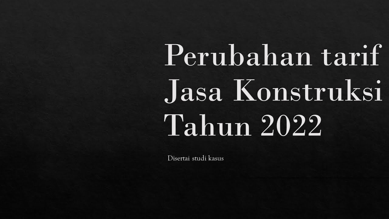Perubahan Tarif PPH Jasa Konstruksi Tahun 2022 | Bonus studi kasus!