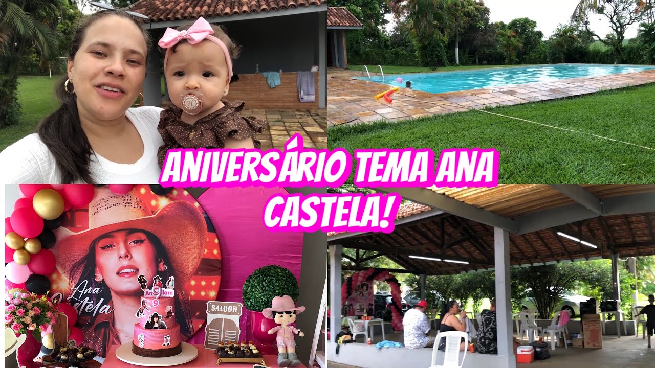 ANIVERSÁRIO TEMA ANA CASTELA + PISCINA + CHURRASCO ✨