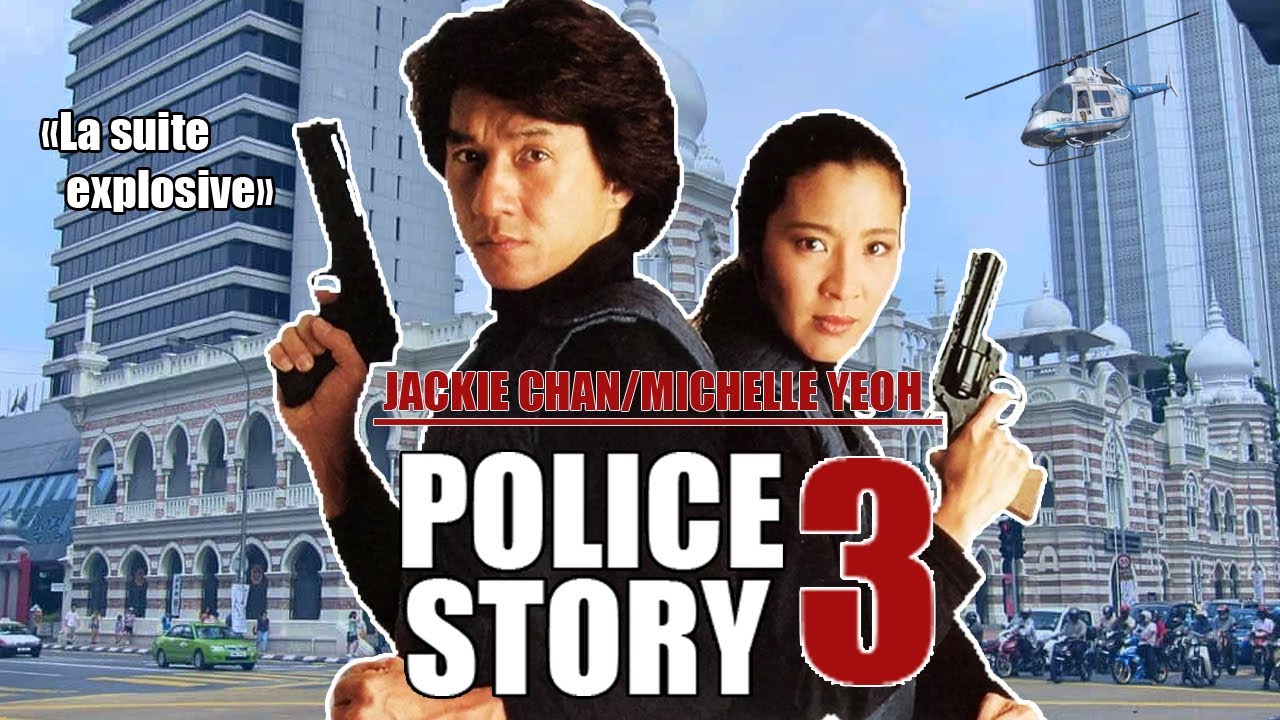 POLICE STORY 3 : une suite explosive ?