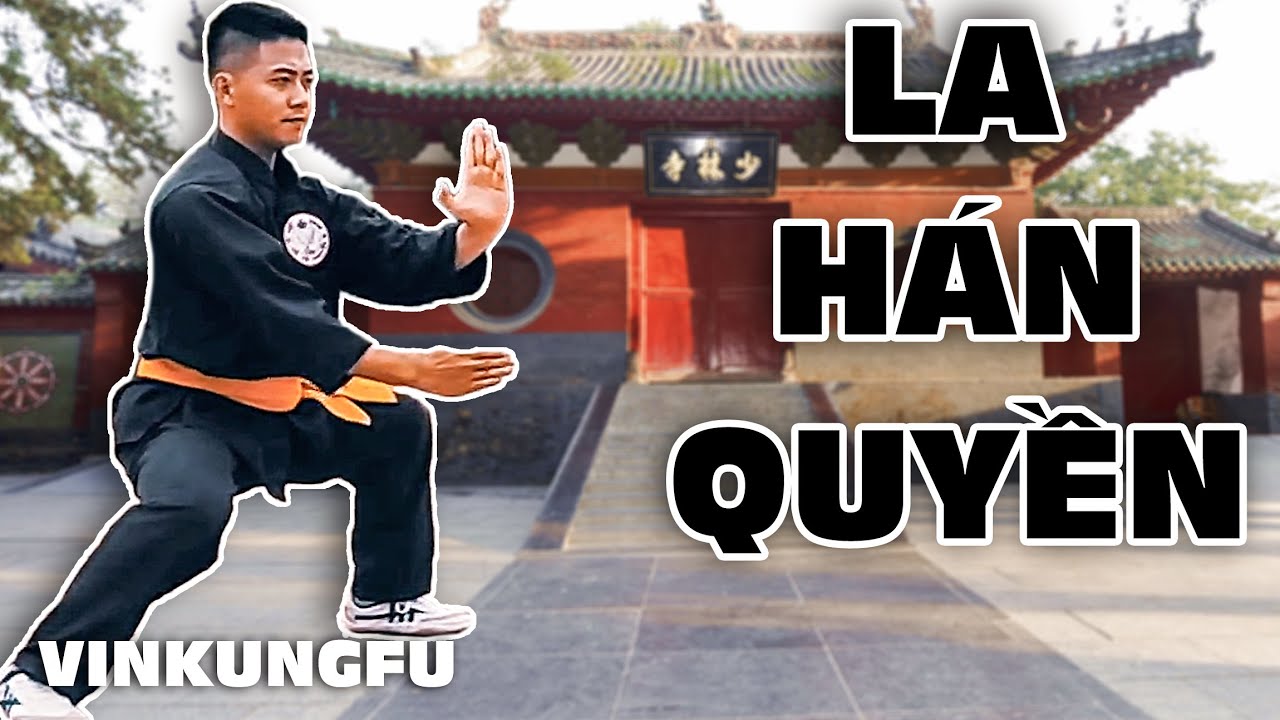La Hán Quyền trứ danh Thiếu Lâm Tự || TINH HOA VÕ THUẬT