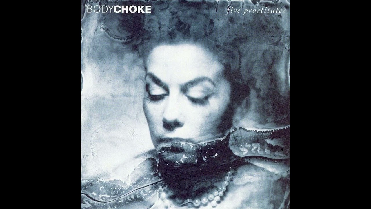 Bodychoke – Five Prostitutes (1996 Full Album)