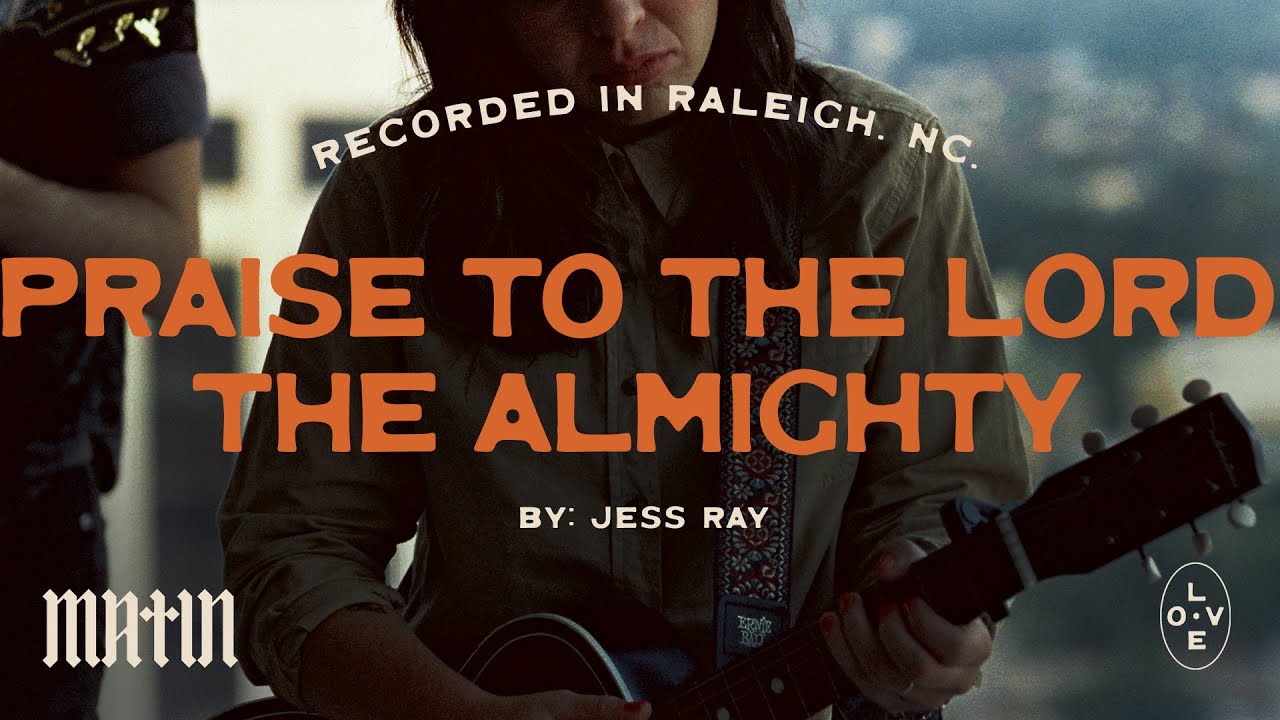 Jess Ray: Praise to the Lord the Almighty (MATIN)