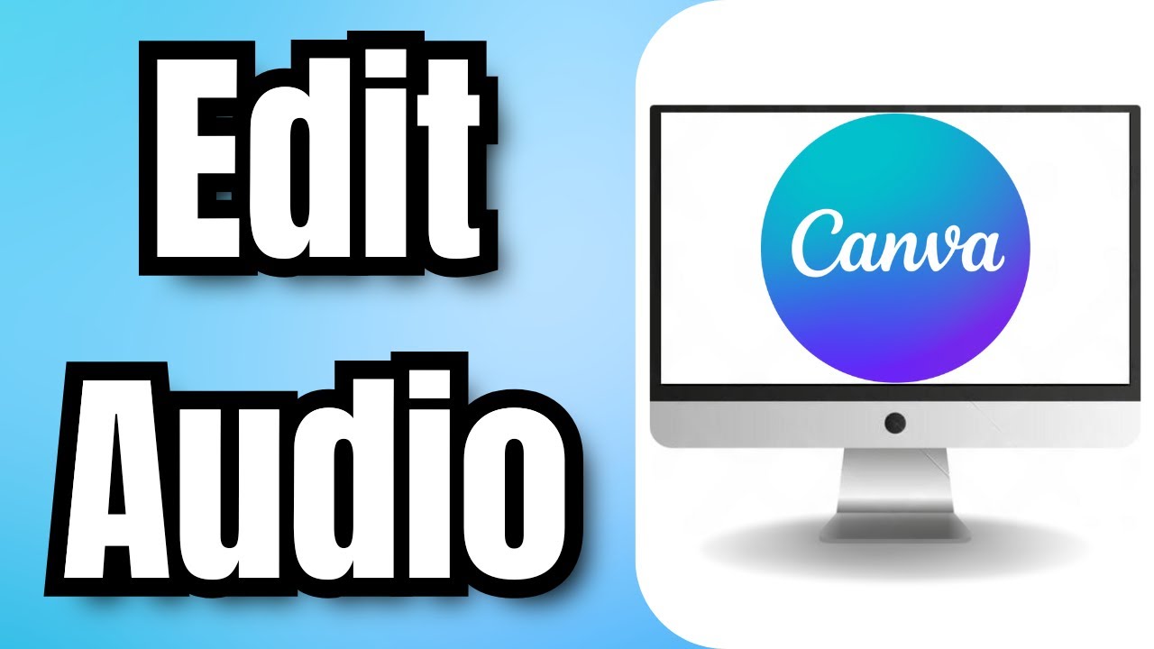 How To Edit Audio In Canva - Full Guide