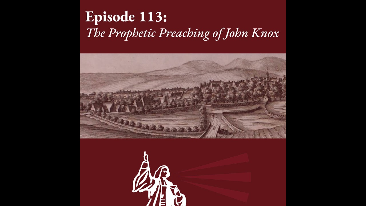 The Prophetic Preaching of John Knox
