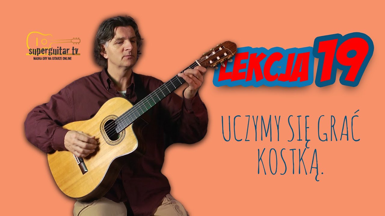 Lekcja 19. #Nauka gry na gitarze. Podstawy. Uczymy się grać kostką.