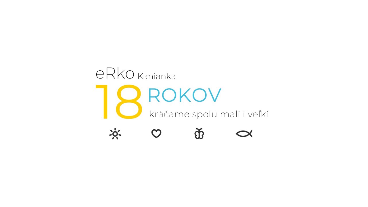 18 ROKOV kráčame spolu malí i veľkí