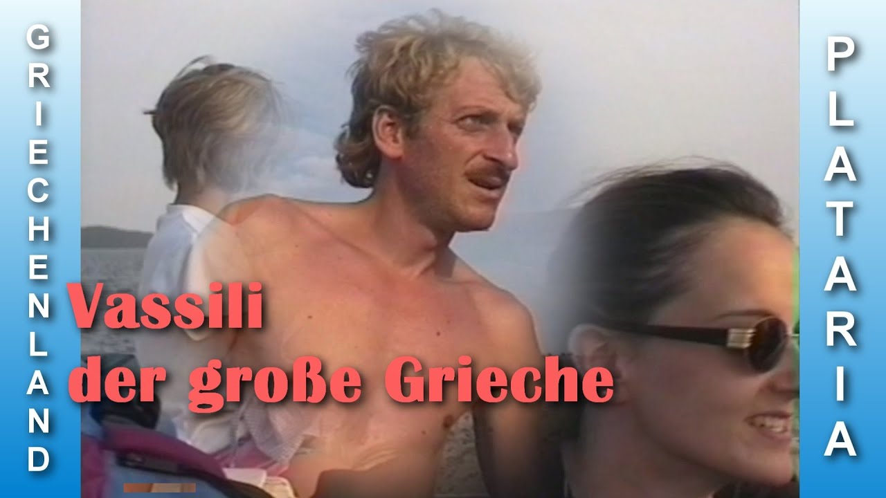  Feel Greece, der große Grieche Vassili, seine Familie, sein Boot und das Meer in Plataria. 