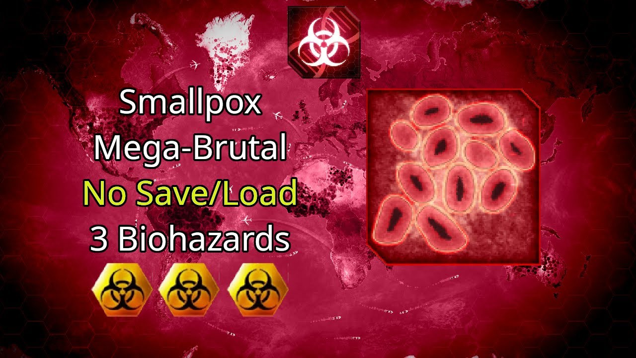Plague Inc Evolved | Official Scenario | Smallpox | Mega Brutal | 3 Biohazards | No S/L