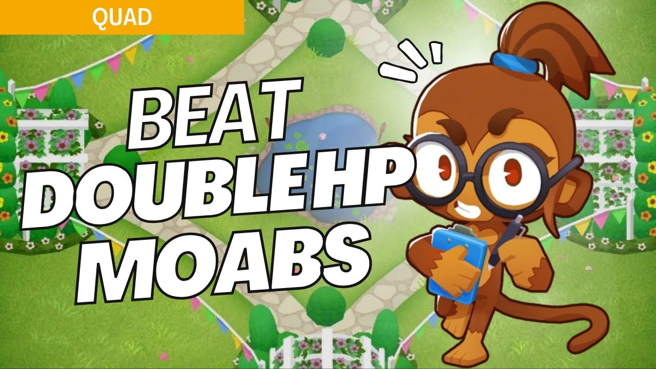 How to Beat Double HP Moabs on Quad - BTD6 Strategy Guide