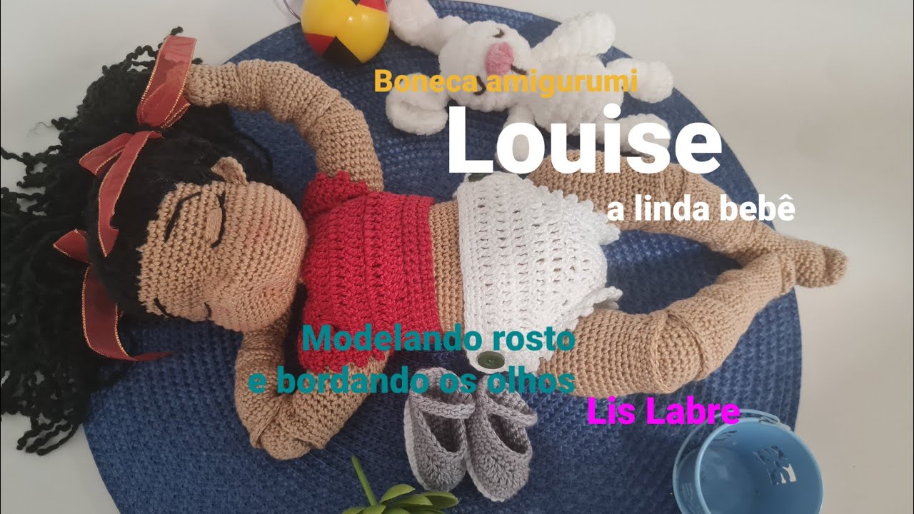 Louise...bebê amigurumi articulado- Modelando o rosto - boneca amigurumi- crochê