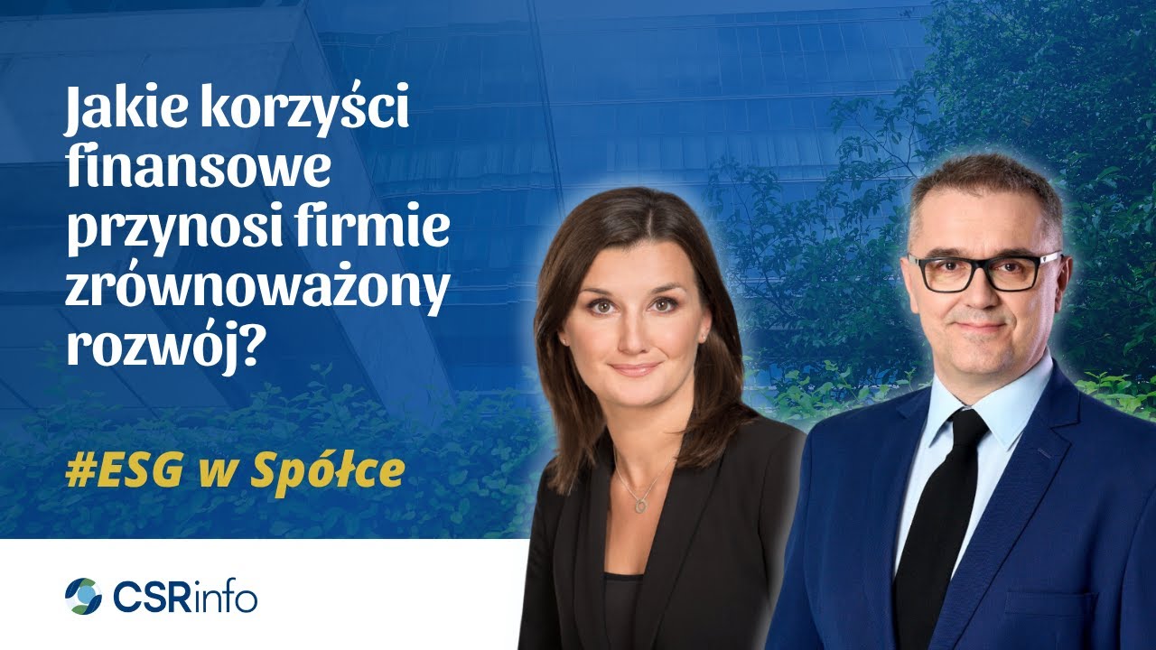 ESG W SPÓŁCE. Jakie korzyści biznesowe przynosi firmie zrównoważony rozwój?