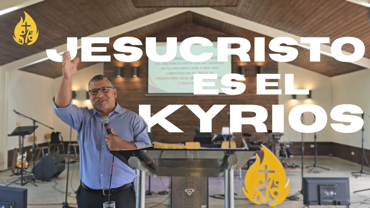 Jesucristo es el Kyrios - Pastor Carlos Cancino 