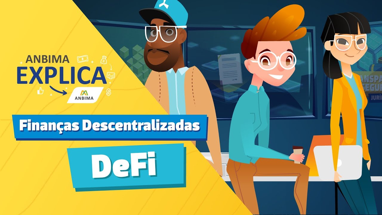 ANBIMA Explica:  Finan&ccedil;as Descentralizadas - DeFi
