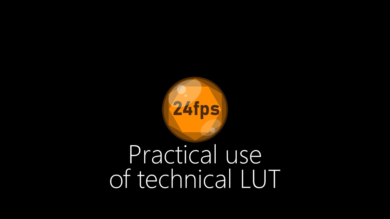 Practical use of technical LUT / mcpro24fps