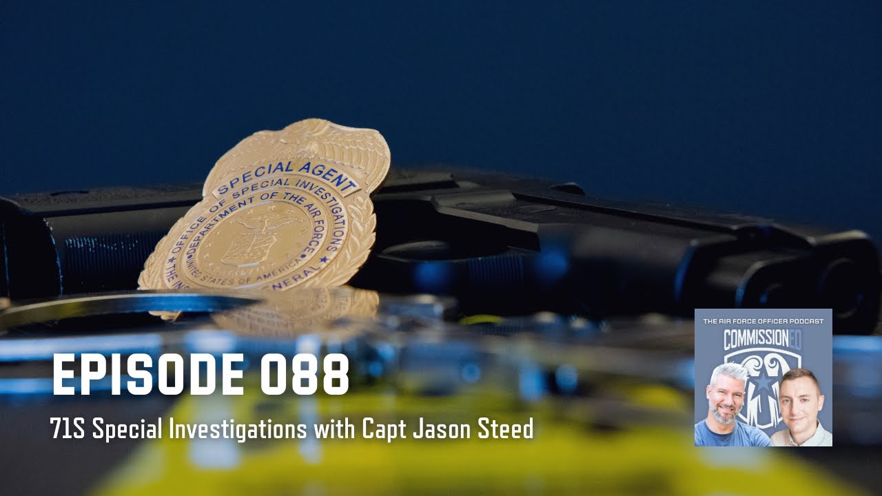 088 - 71S Special Investigations with Capt Jason Steed