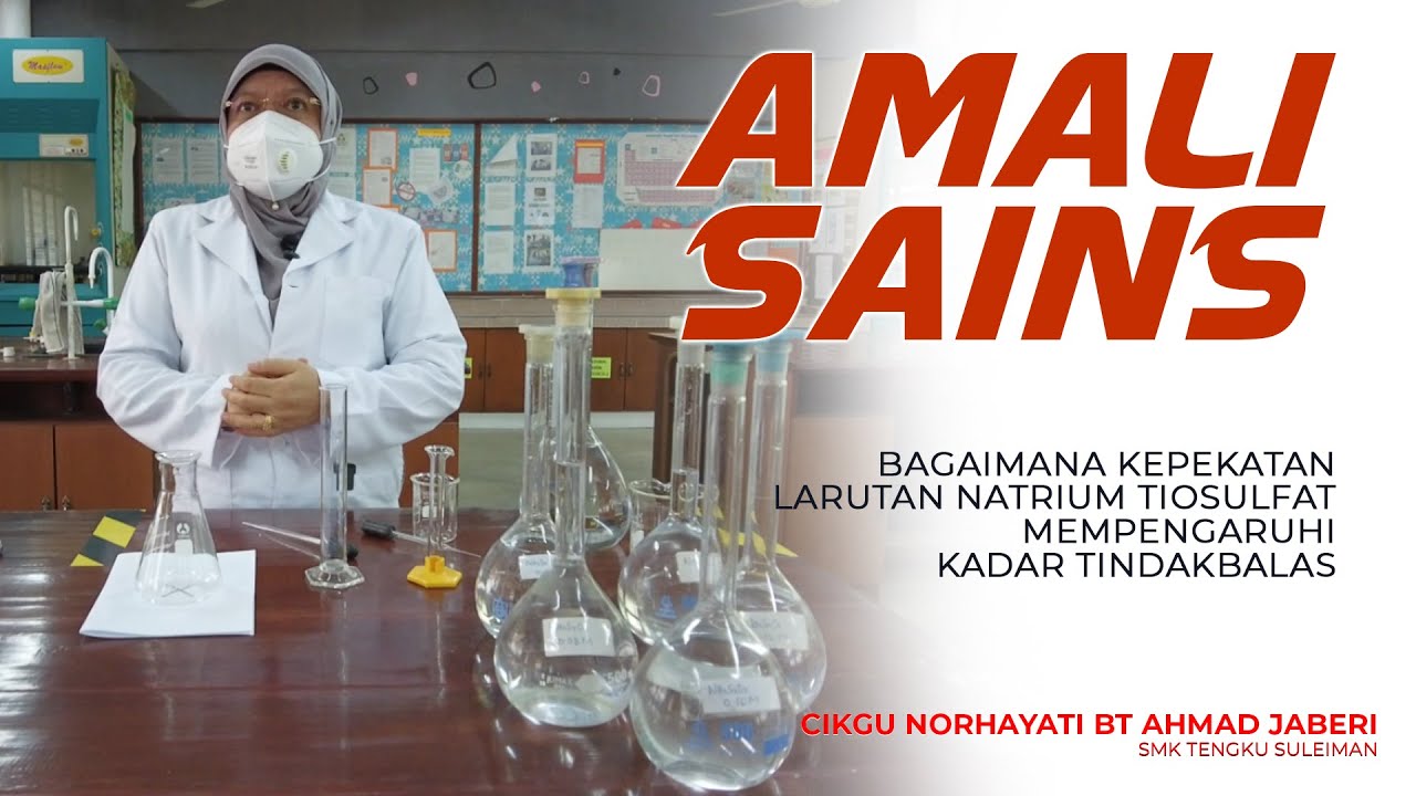 AMALI SAINS (BAGAIMANA KEPEKATAN LARUTAN NATRIUM TIOSULFAT MEMPENGARUHI KADAR TINDAKBALAS)