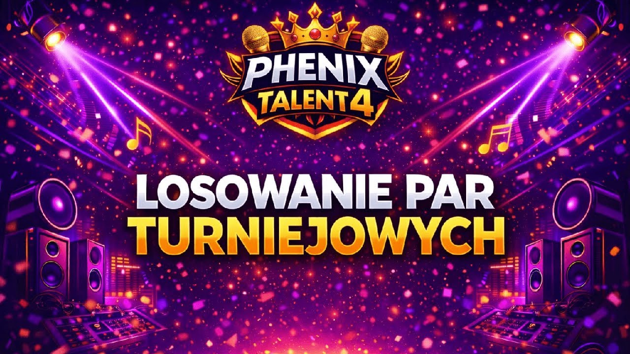 🔥 LOSOWANIE PAR / MUZYK TURNIEJOWYCH - PHENIX TALENT 4 🔥