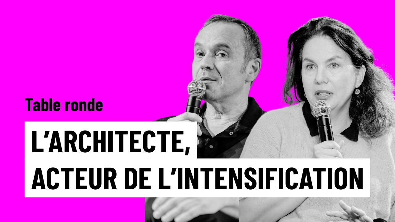 L'architecte, acteur de l'intensification - table ronde le 30 septembre 2025 à Marseille