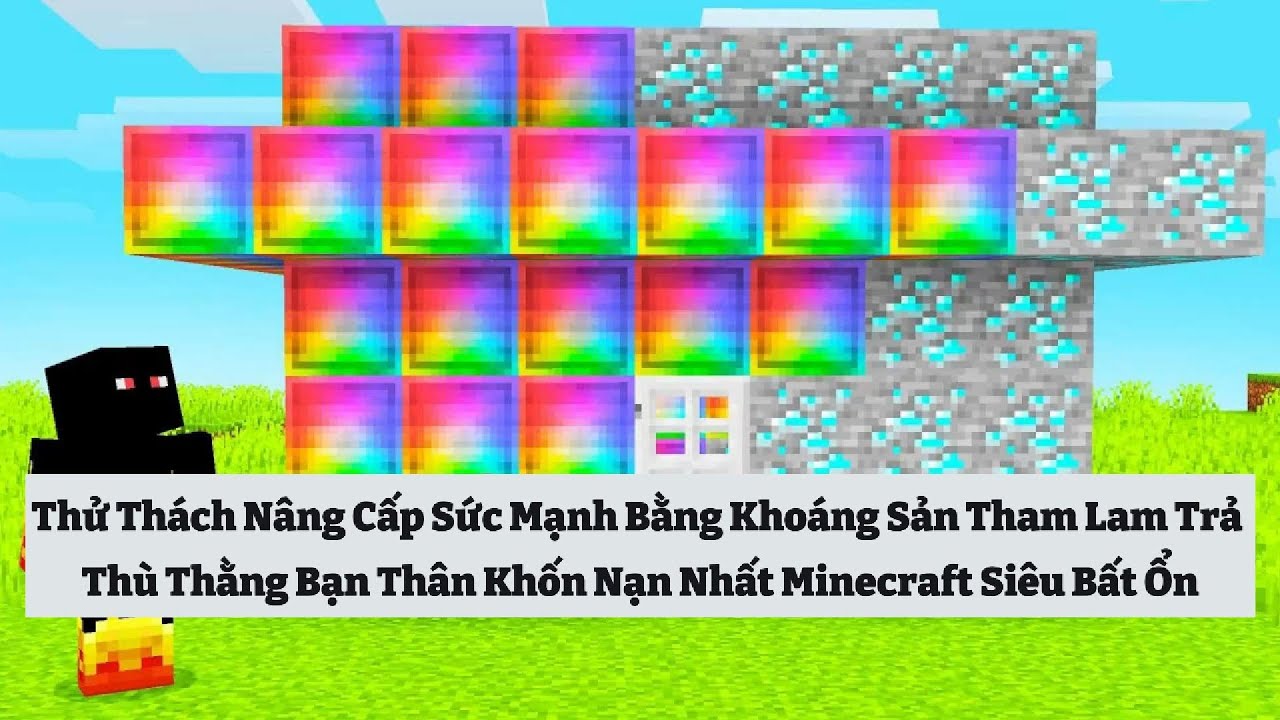 Thử Thách Nâng Cấp Sức Mạnh Bằng Khoáng Sản Tham Lam Trả Thù Thằng Bạn Thân Khốn Nạn Nhất Minecraft🤣