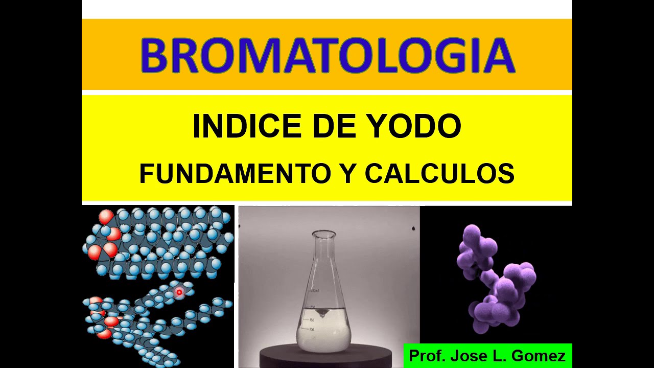 BROMATOLOGIA: Indice de Yodo (FUNDAMENTO)