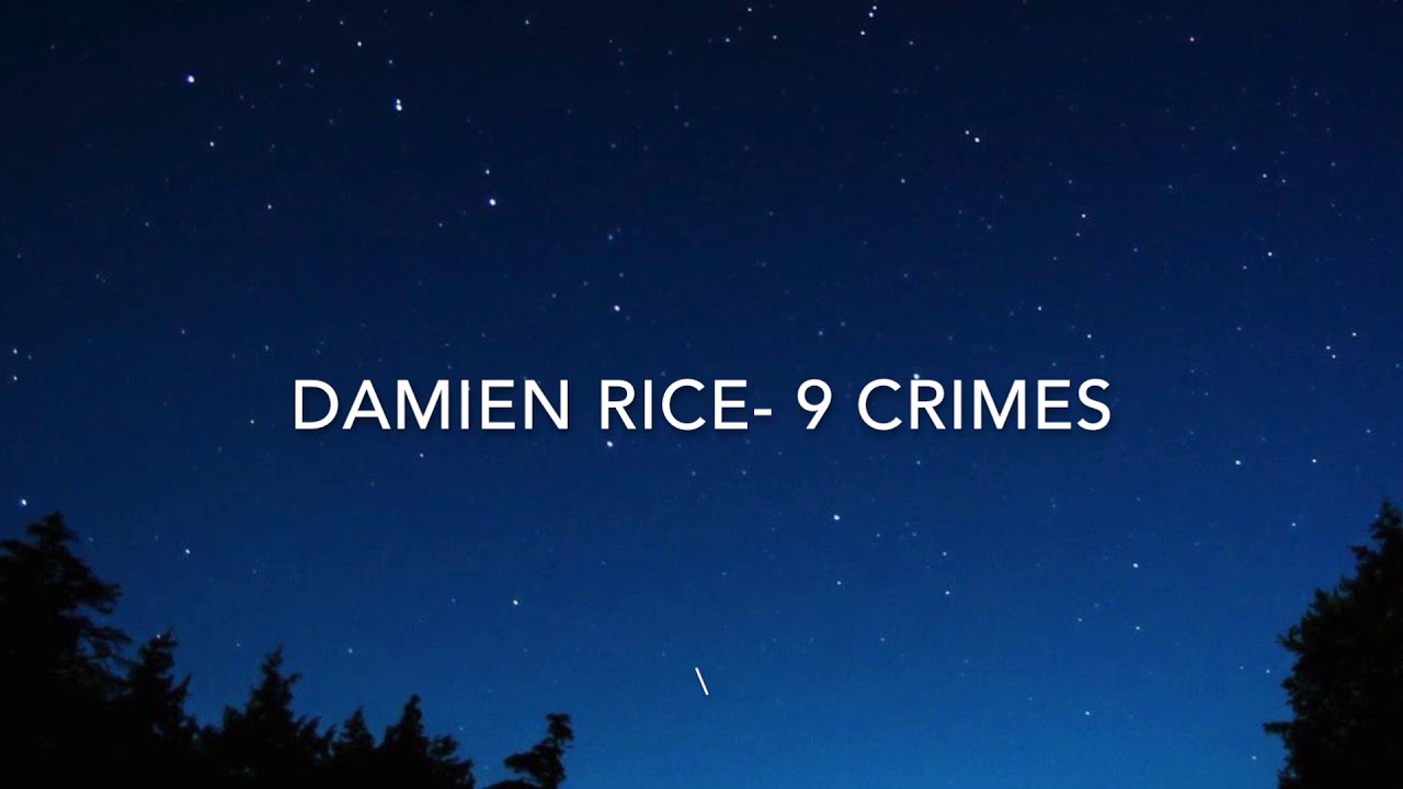 Damien Rice - 9 Crimes [slowed] [sad version]