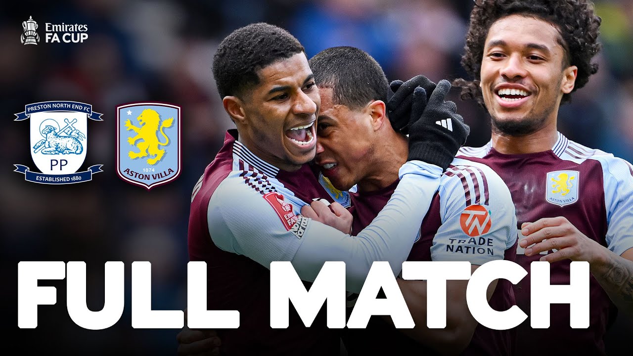 FULL MATCH | Preston North End v Aston Villa | Quarter-Final | Emirates FA Cup 2024-25