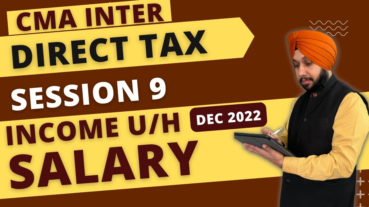 CMA Inter | Session 9 | Income u/h Salary | Free Direct Tax Practice Batch  | CA Jasmeet Singh